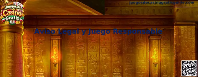 Aviso legal y juego responsable de Juegos de Casino Gratis