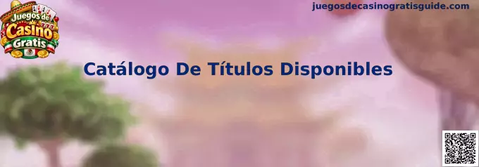 Catálogo De Títulos Disponibles de Juegos de Casino Gratis