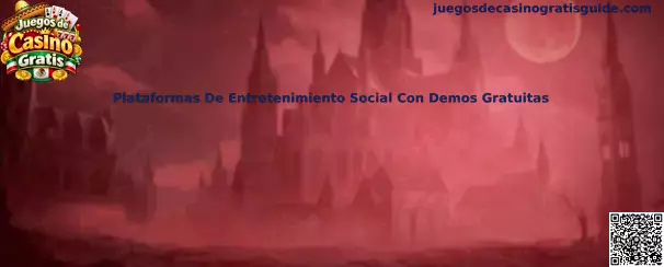 Plataformas de entretenimiento social con demos gratuitas