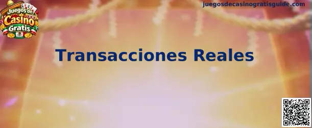 Transacciones Reales en Juegos de Casino Gratis