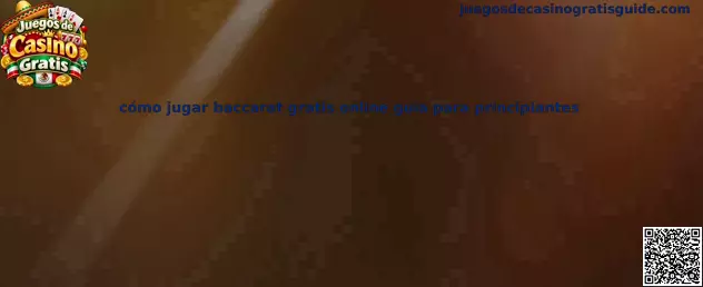 Cómo jugar baccarat gratis online guía para principiantes