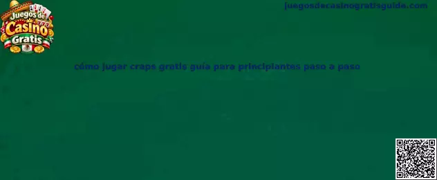 Guía para aprender a jugar craps gratis paso a paso