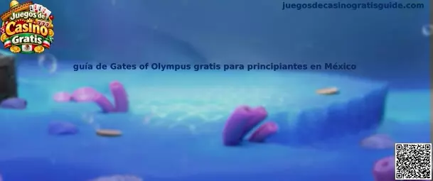 Guía de Gates of Olympus gratis para principiantes en México