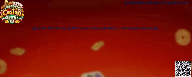 Guía de Starburst gratis para principiantes y estrategia de juego