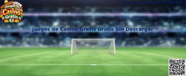 Juegos de Casino Gratis Gratis Sin Descargar