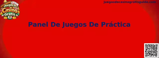 Panel De Juegos De Práctica - Guía de Interfaz y Simulación Demostrativa