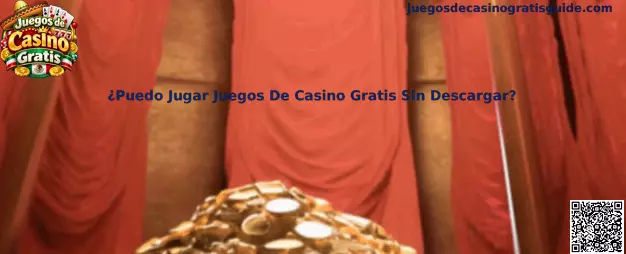 Guía para jugar Juegos de Casino Gratis sin descargar aplicaciones desde un navegador en computadora o celular
