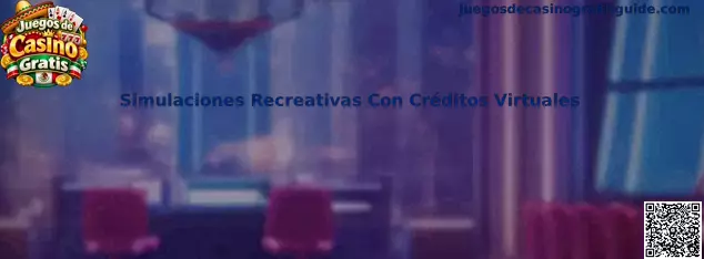 Simulaciones Recreativas Con Créditos Virtuales