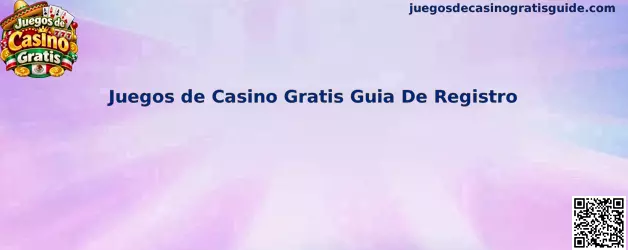 Guía de registro de Juegos de Casino Gratis