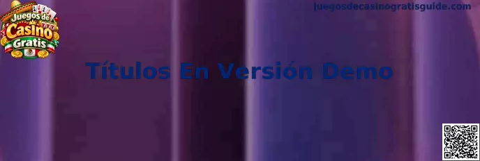 Títulos En Versión Demo de Juegos de Casino Gratis