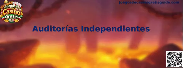 Auditorías Independientes en plataformas de Juegos de Casino Gratis