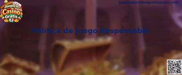 Información sobre política de juego responsable