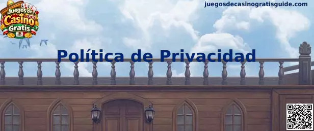 Política de privacidad de Juegos de Casino Gratis
