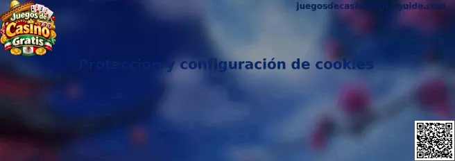 Protección y configuración segura de Cookies en Juegos de Casino Gratis